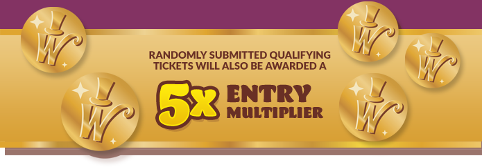 Randomly submitted qualifying tickets will also be awarded a 5x Entry Multiplier